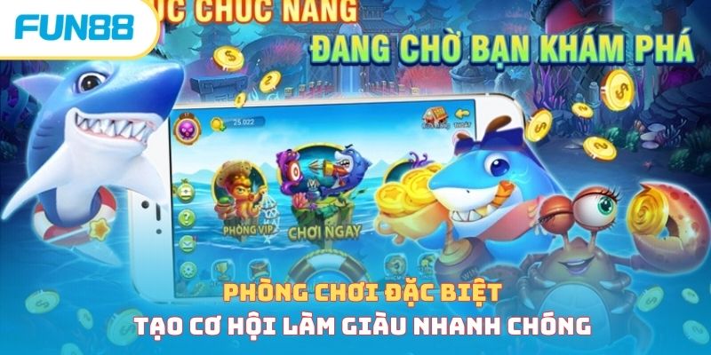 Phòng chơi đặc biệt tạo cơ hội làm giàu nhanh chóng 