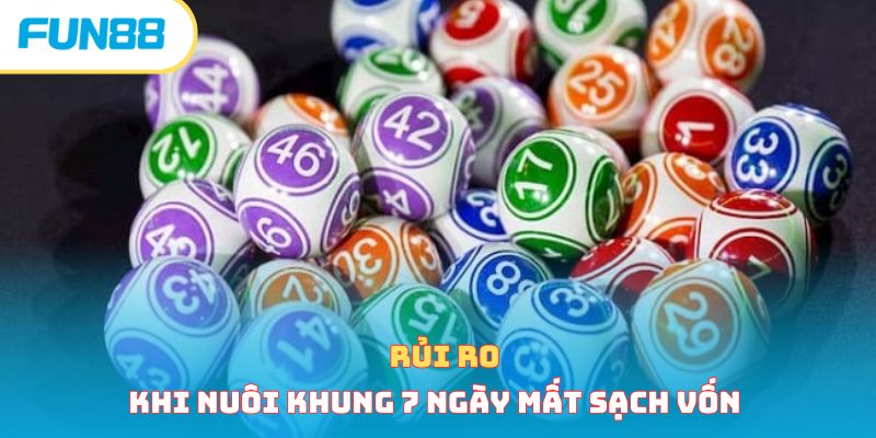 Rủi ro khi nuôi khung 7 ngày mất sạch vốn 